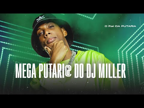 MEGA PUTARI@ DO DJ MILLER 2.0 - MC GW E DJ MILLER