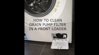 Cleaning drain pump filter in front loading washing machine