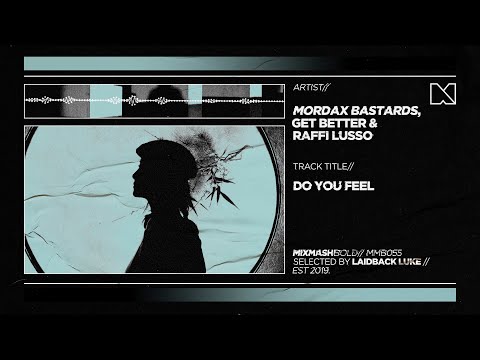 Mordax Bastards & Get Better & Raffi Lusso - Do You Feel