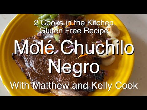 2 Cooks in the Kitchen - Molé Chuchilo Negro