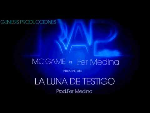 LA LUNA DE TESTIGO - MC GAME FT FER MEDINA (Genesis Producciones)