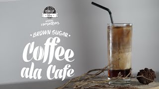 SEDAP SKOY: Resep Membuat Ice Coffee Brown Sugar Kekinian, Mudah dan Murah