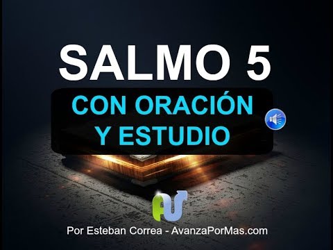 SALMO 5 Biblia Hablada con Explicación y Oración Poderosa Devocional en audio y comentario biblico