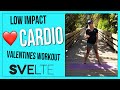 Valentines Low Impact Cardio Exercise Svelte Training