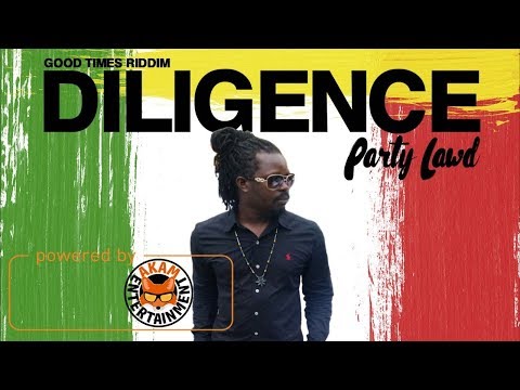 Diligence - Pawty Lord [Good Times Riddim] September 2017
