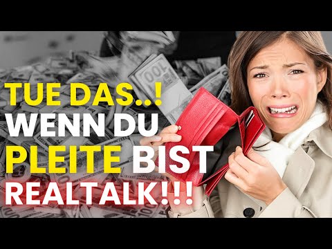 Die schockierende Wahrheit, Tue DAS, wenn du Pleite bist - Finanzielle Freiheit