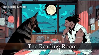 The Boring Stream 049 - The Reading Room (Study With Me)
