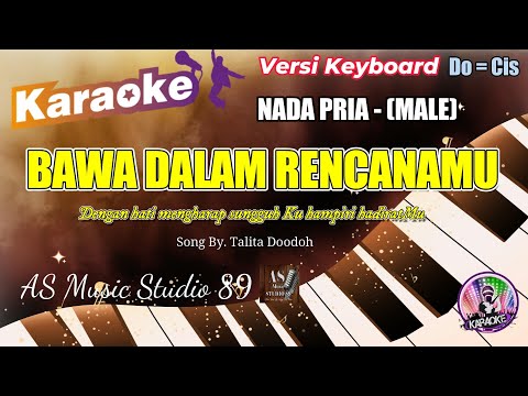 BAWA DALAM RENCANAMU - Talita Doodoh ll KARAOKE ROHANI KRISTEN NADA PRIA (MALE)  Do = Cis