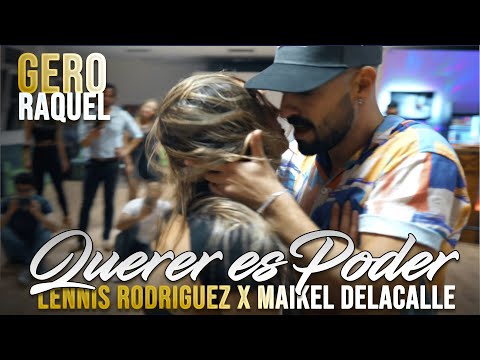 Gero & Raquel | Querer es poder | Lennis Rodriguez X Maikel Delacalle