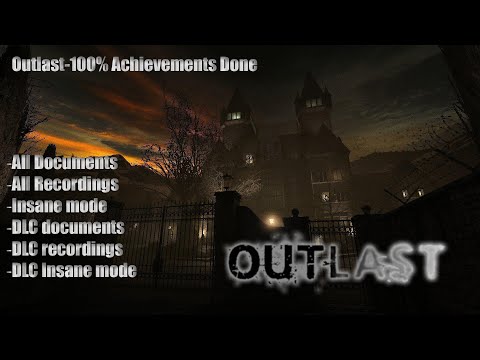 How to Outlast-100% Achievements Done on Steam[Part 1]