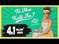 Ki Mai Kalli Aa | Sara Gurpal | Dilpreet Dhillon, Meenakshi Choudhary | New Punjabi Songs 2018 Ki Mai Kalli Aa | Sara Gurpal | Dilpreet Dhillon, Meenakshi Choudhary | New Punjabi Songs 2018