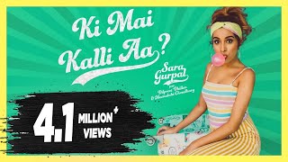 Ki Mai Kalli Aa | Sara Gurpal | Dilpreet Dhillon, Meenakshi Choudhary | New Punjabi Songs 2018