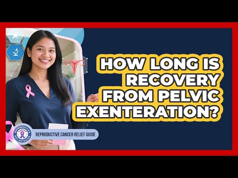 How Long Is Recovery From Pelvic Exenteration?