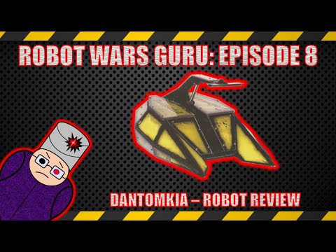 Robot Wars Guru, Episode 8: Dantomkia [Robot Review]