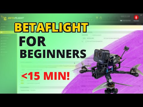 Set up Betaflight for a FPV Drones - Beginner Friendly Guide (2022)