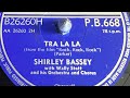 Shirley Bassey - Tra La La 78rpm