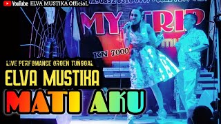 Download lagu MATI AKU || DANGDUT ORGEN TUNGGAL TERBARU || Cover ELVA MUSTIKA || mp3