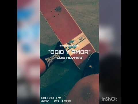 Luis Alvaro-Odio & amor. (Prod Niel Killah)