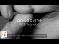 David Byrne on Listening Wind (And I'll Scratch Yours Album Talk)