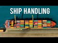 Ship Handling Complete Guide