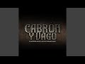 Cabrón y Vago Cabrón y Vago