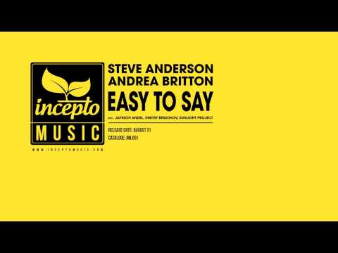Steve Anderson & Andrea Britton - Easy To Say (Original Mix)