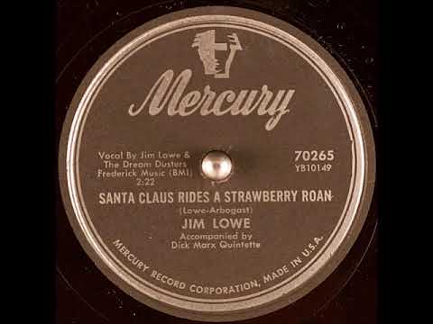 Santa Claus Rides a Strawberry Roan ~ Jim Lowe & The Dream Dusters with Dick Marx Quintette (1953)