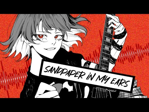 sandpaper in my ears