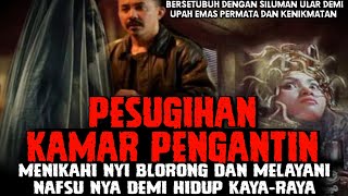 Download lagu PESUGIHAN KAMAR PENGANTIN NYI BLORONG!! MELAYANI NAFSU RATU SILUMAN mp3