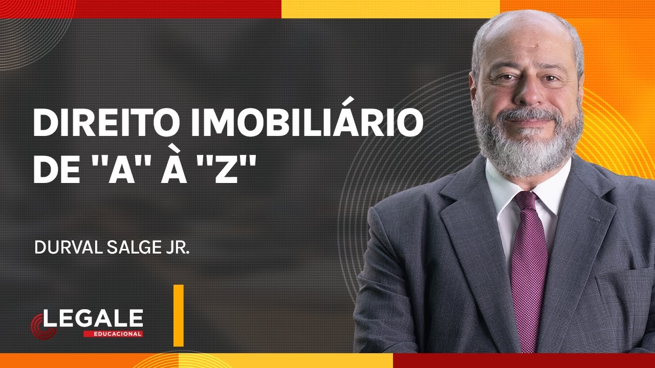 DIREITO IMOBILIÁRIO DE "A" à "Z" com o PROF. DURVAL SALGE JR.