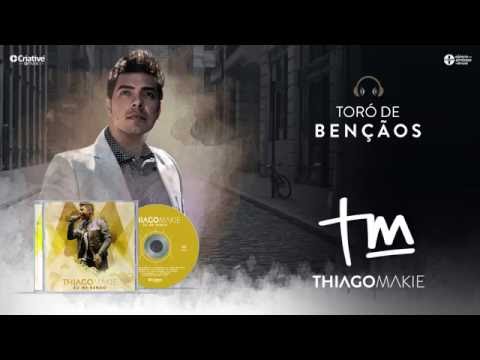 Thiago Makie - Toró de Bençãos - CD EU ME RENDO