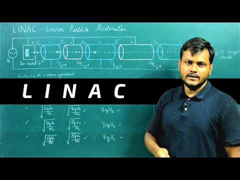 Linear Particle Accelerator (Principle, Construction, Working)