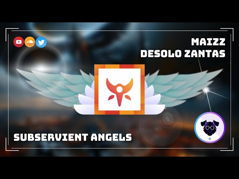 Subservient Angels - Maizz & Desolo Zantas (ᴇᴘɪʟᴇᴘsʏ ᴡᴀʀɴɪɴɢ)