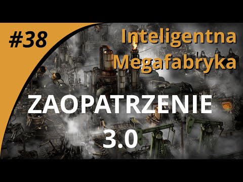 Inteligentna MegaFabryka #38 | ZAOPATRZENIE 3.0 | Factorio 0.17