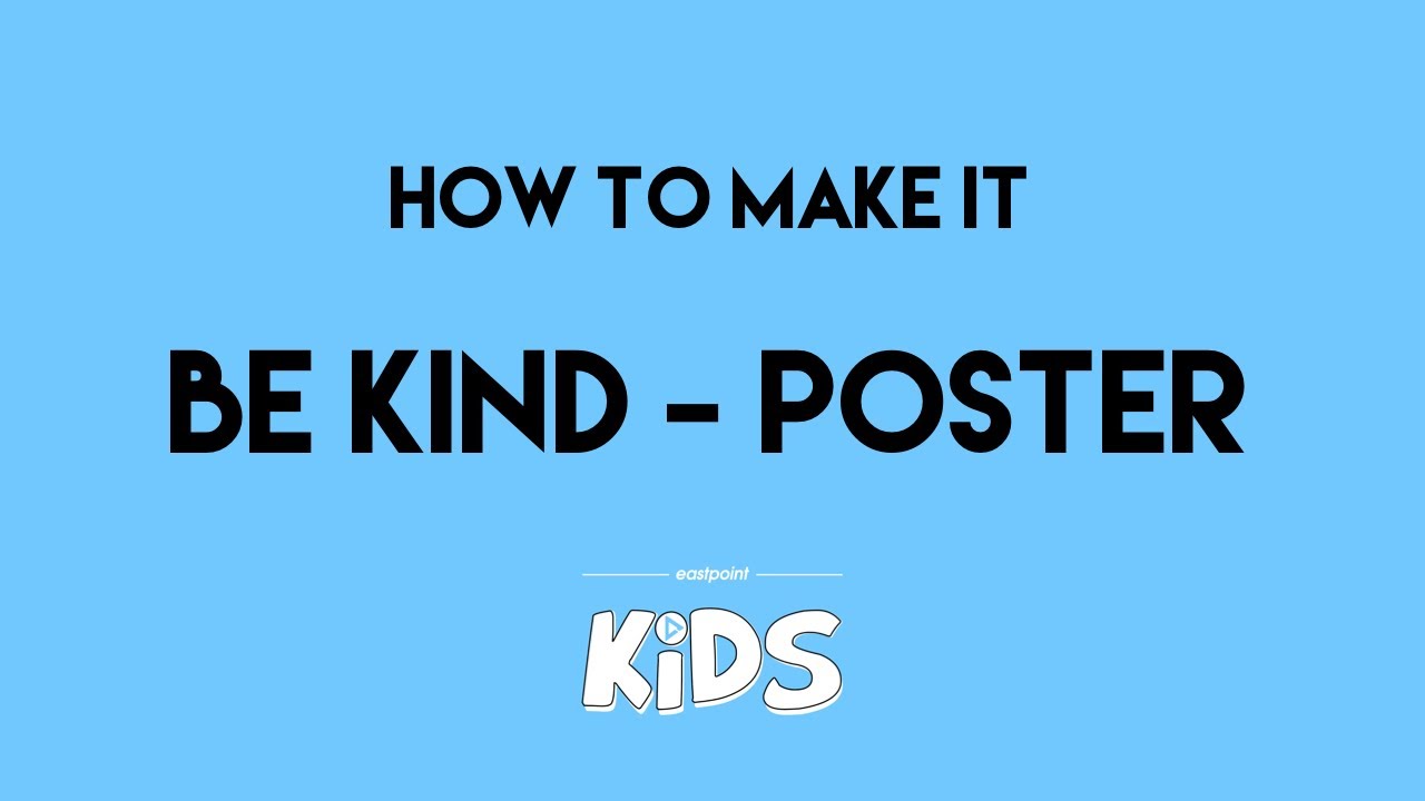 HOW TO MAKE IT: Be Kind - Poster