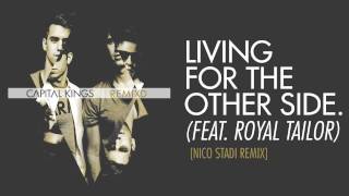 Capital Kings - Living For The Other Side (Feat. Royal Tailor) [Nico Stadi Remix] {Audio}