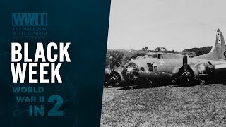 Black Week: The Darkest Days for the US Army Air Forces | WWII IN 2