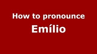How to pronounce Emílio