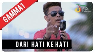 Gamma1 - Dari Hati Ke Hati | Official Video Clip