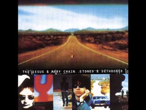 The Jesus and Mary Chain - Stoned And Dethroned (Full Album)