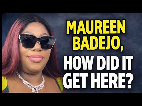 MAUREEN BADEJO,, HOW DID IT GET HERE?