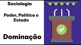 ENEM: Poder, Política e Estado: Dominação
