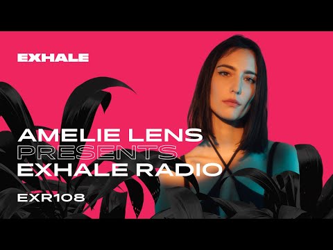 Amelie Lens presents Exhale Radio - Episode 108