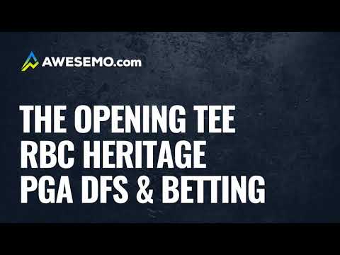 PGA DFS Opening Tee: 2020 RBC Heritage DFS Picks, Preview, & Predictions