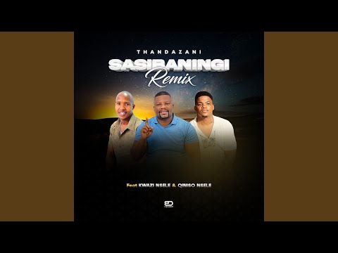Sasibaningi (Qiniso Nsele, Kwazi Nsele) (Remix)