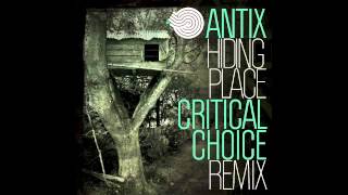 Antix - Hiding Place (Critical Choice Remix)