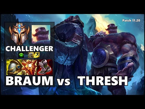 CHALLENGER Support Gameplay - BRAUM vs THRESH Patch 11.20