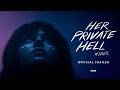 Her Private Hell Official Trailer In Theaters July 24