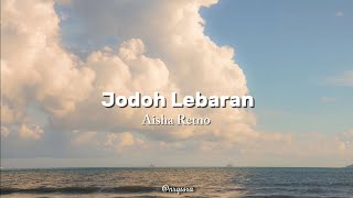 Download lagu Aisha Retno - Jodoh Lebaran (lyrics) mp3