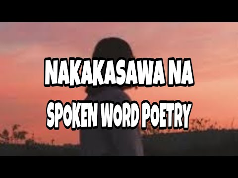 NAKAKASAWA NA | TAGALOG SPOKEN WORD POETRY | ORIGINAL COMPOSITION | JENNY REQUINA